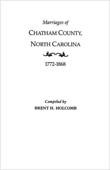 Marriages of Chatham County, North Carolina, 1772-1868
