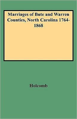 Marriages of Bute and Warren Counties, North Carolina 1764-1868