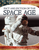 Fact and Fiction of the Space Age (Fact and Fiction of American History)