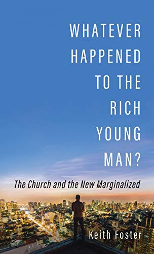 Whatever Happened to the Rich Young Man?