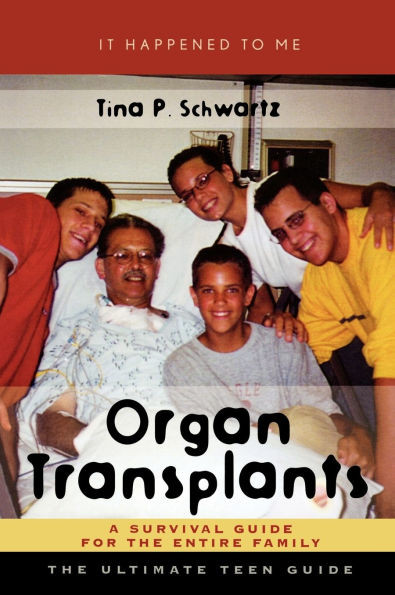Organ Transplants: A Survival Guide for the Entire Family