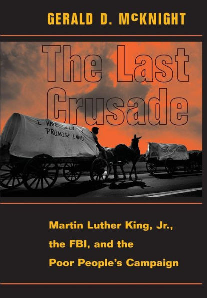 The Last Crusade: Martin Luther King Jr., the Fbi, and the Poor People's Campaign