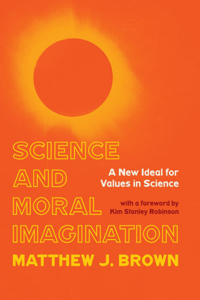 Science and Moral Imagination: A New Ideal for Values in Science