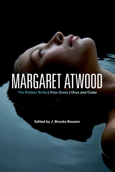 Margaret Atwood: The Robber Bride, The Blind Assassin, Oryx and Crake