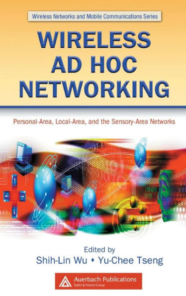 Wireless Ad Hoc Networking: Personal-Area, Local-Area, and the Sensory-Area Networks
