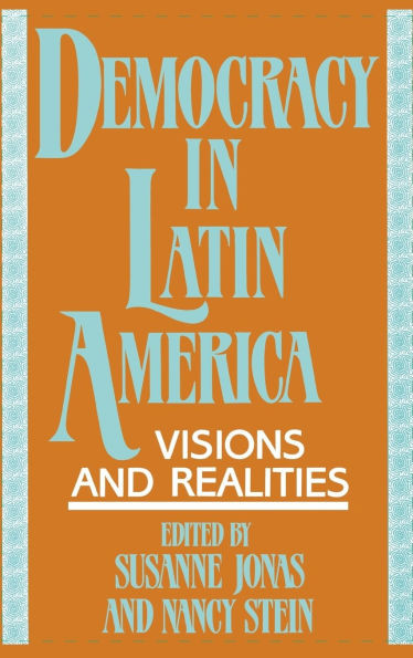 Democracy in Latin America: Visions and Realities