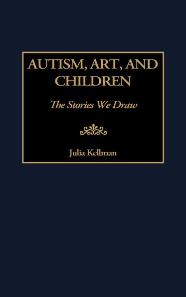 Autism, Art, and Children: The Stories We Draw