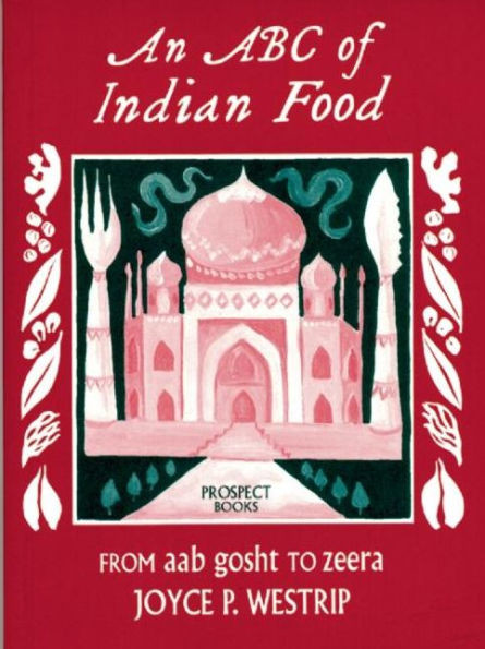 An N ABC of Indian Food: From Aab Gosht to Zeera