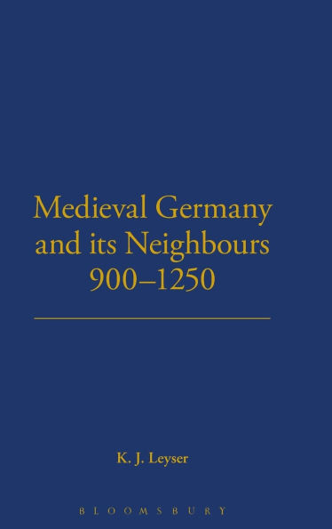 Medieval Germany and its Neighbours, 900-1250