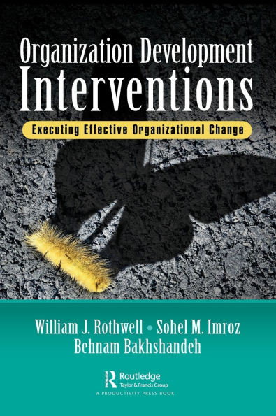 Organization Development Interventions: Executing Effective Organizational Change