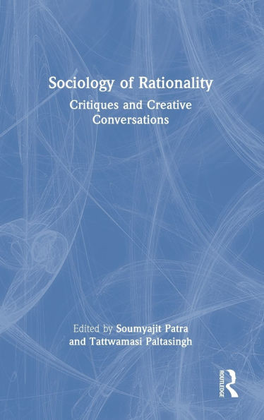 Sociology of Rationality: Critiques and Creative Conversations