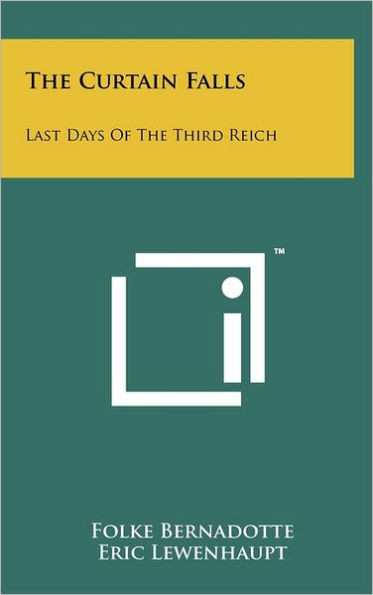 The Curtain Falls: Last Days of the Third Reich