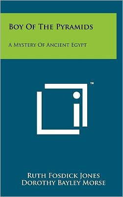 Boy Of The Pyramids: A Mystery Of Ancient Egypt