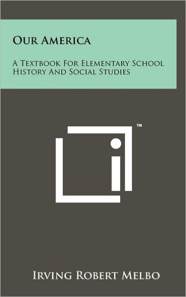 Our America: A Textbook For Elementary School History And Social Studies