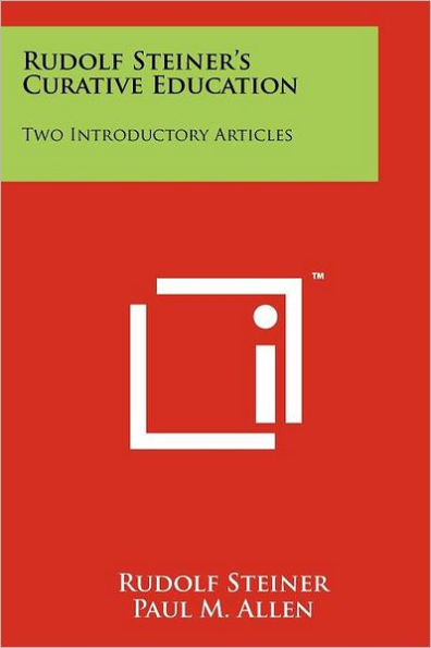 Rudolf Steiner's Curative Education: Two Introductory Articles