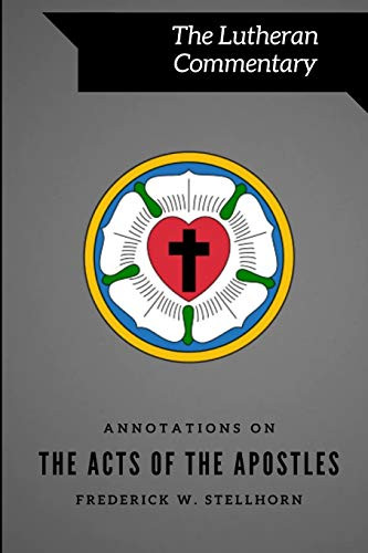 Annotations on the Acts of the Apostles (Lutheran Commentary Series)