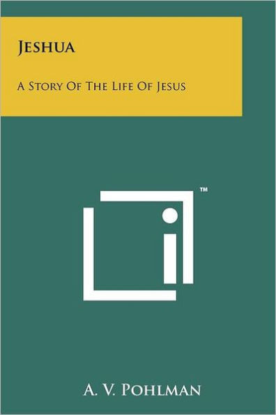 Jeshua: A Story of the Life of Jesus