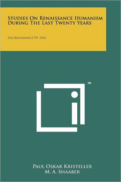 Studies On Renaissance Humanism During The Last Twenty Years: The Renaissance V9, 1962