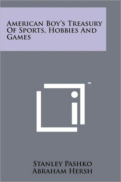 American Boy's Treasury Of Sports, Hobbies And Games
