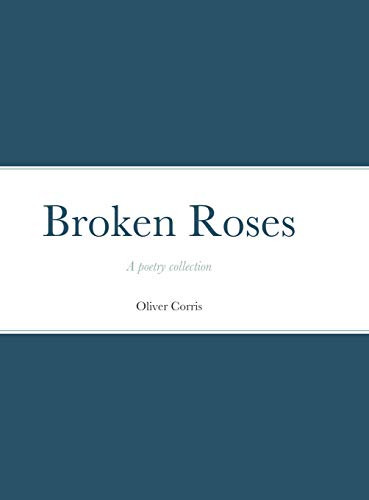 Broken Roses - 9781716332944