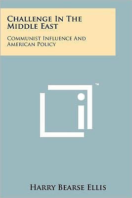 Challenge in the Middle East: Communist Influence and American Policy