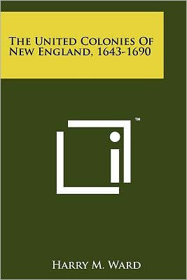 The United Colonies of New England, 1643-1690