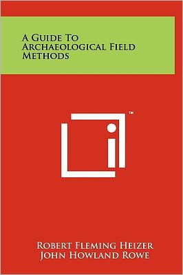A Guide To Archaeological Field Methods