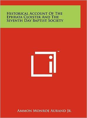 Historical Account Of The Ephrata Cloister And The Seventh Day Baptist Society