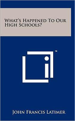 What's Happened to Our High Schools?