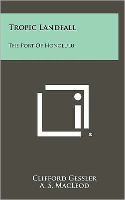 Tropic Landfall: The Port of Honolulu