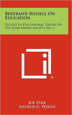 Bertrand Russell On Education: Studies In Educational Theory Of The John Dewey Society, No. 1