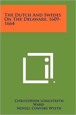 The Dutch and Swedes on the Delaware, 1609-1664
