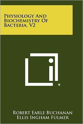 Physiology and Biochemistry of Bacteria, V2