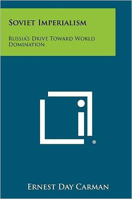 Soviet Imperialism: Russia's Drive Toward World Domination
