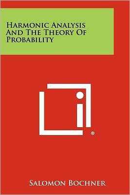 Harmonic Analysis And The Theory Of Probability