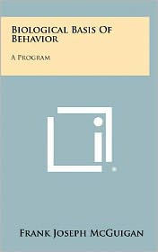 Biological Basis of Behavior: A Program