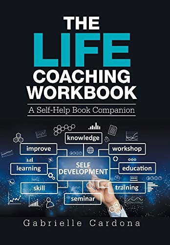 The Life Coaching Workbook: A Self-Help Book Companion - 9781664139084