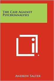 The Case Against Psychoanalysis