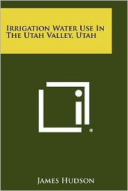 Irrigation Water Use in the Utah Valley, Utah