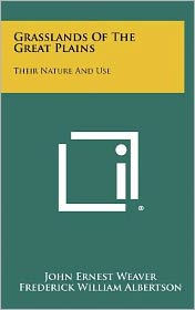 Grasslands of the Great Plains: Their Nature and Use