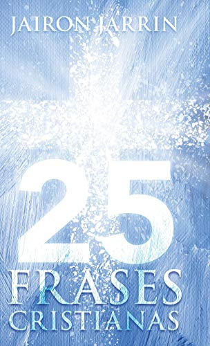 25 Frases Cristianas (Spanish Edition) - 9781664200784