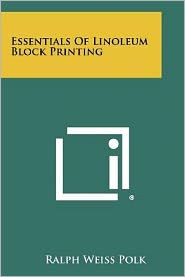 Essentials Of Linoleum Block Printing