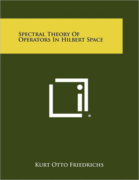 Spectral Theory Of Operators In Hilbert Space