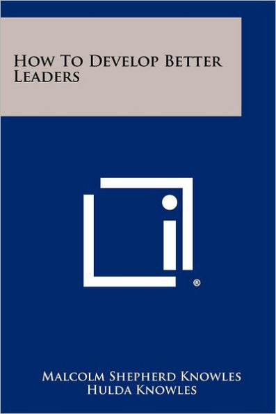 How To Develop Better Leaders
