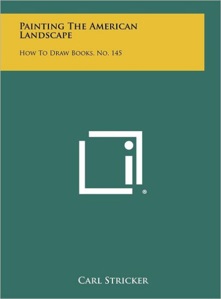 Painting The American Landscape: How To Draw Books, No. 145