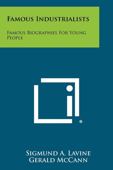 Famous Industrialists: Famous Biographies for Young People