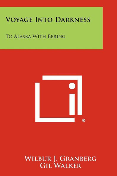 Voyage Into Darkness: To Alaska with Bering