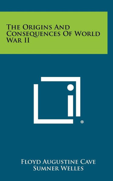 The Origins and Consequences of World War II