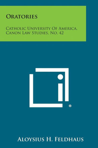 Oratories: Catholic University of America, Canon Law Studies, No. 42