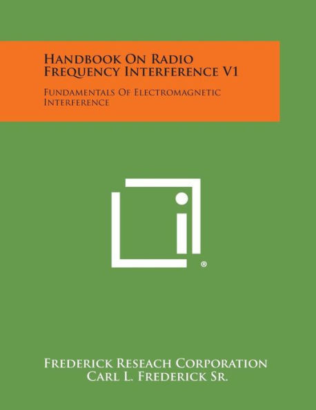 Handbook On Radio Frequency Interference V1: Fundamentals Of Electromagnetic Interference